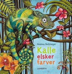 Cover for Andrea Reitmeyer · Kalle elsker farver (Bound Book) [1st edition] (2022)