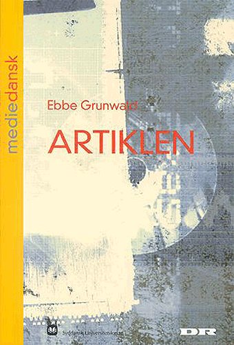 Mediedansk: Artiklen - Ebbe Grunwald - Books - DR Syddansk Universitetsforlag - 9788778389060 - October 1, 2004