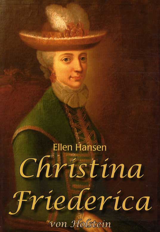 Christina Friederica von Holstein - Ellen Hansen - Bøger - Udfordringens Forlag - 9788792459060 - 2. januar 2009