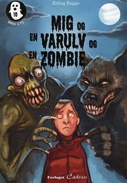 Cover for Erling Bugge · Minigys: Mig og en varulv og en zombie (Sewn Spine Book) [1. Painos] (2012)