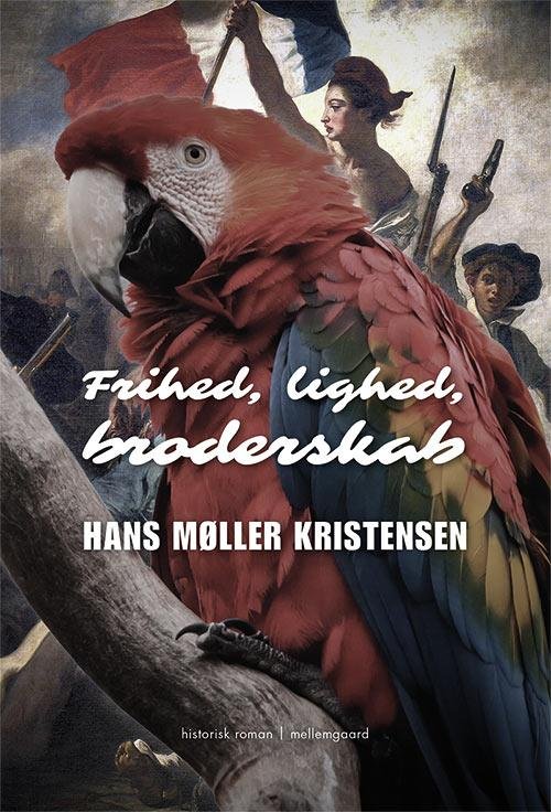 Cover for Hans Møller Kristensen · Frihed, lighed, broderskab (Book) [1e uitgave] (2015)