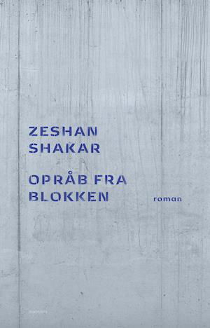 Cover for Zeshan Shakar · Opråb fra blokken (Sewn Spine Book) [1th edição] (2021)