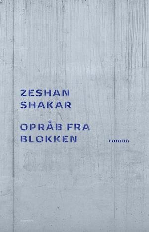 Cover for Zeshan Shakar · Opråb fra blokken (Sewn Spine Book) [1.º edición] (2021)