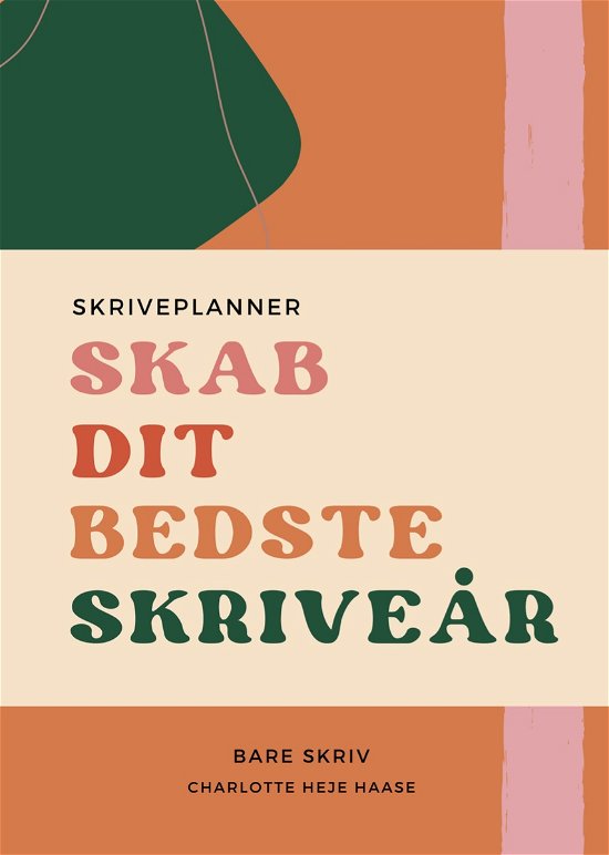 Cover for Charlotte Heje Haase · Skab dit bedste skriveår (Spiral Book) [1er édition] (2022)