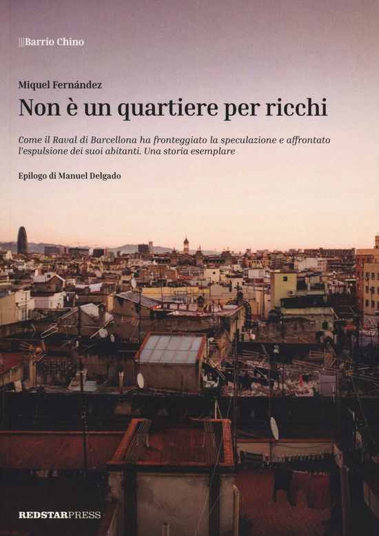 Cover for Miguel Fernández · Non E Un Quartiere Per Ricchi. Come Il Raval Di Barcellona Ha Fronteggiato La Speculazione E Affrontato L'espulsione Dei Suoi Abita (Book)