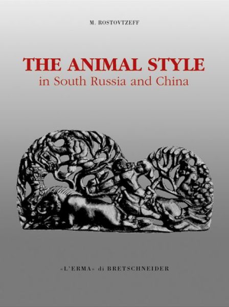 Cover for Michael Rostovtzeff · The Animal Style in South Russia and China (Quaderni E Guide Di Archeologia) (Italian Edition) (Paperback Book) [Italian edition] (2000)