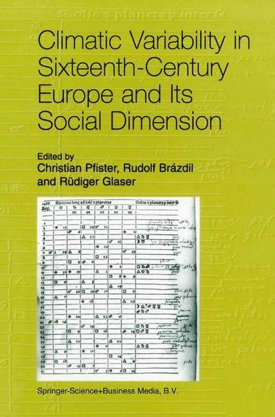 Cover for Christian Pfister · Climatic Variability in Sixteenth-Century Europe and Its Social Dimension (Paperback Book) [Softcover reprint of hardcover 1st ed. 1999 edition] (2010)