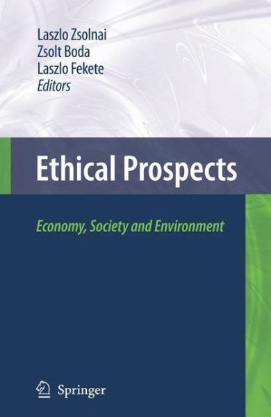 Cover for Laszlo Zsolnai · Ethical Prospects: Economy, Society and Environment (Paperback Book) [Softcover reprint of hardcover 1st ed. 2009 edition] (2010)