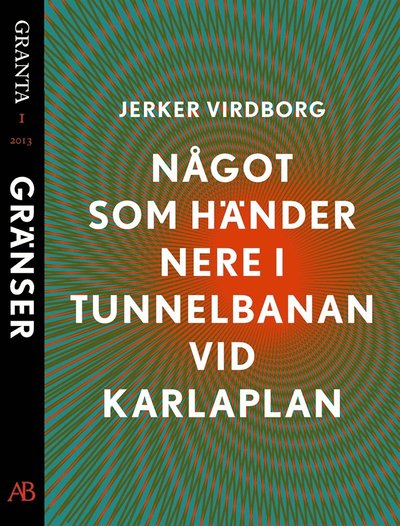 Cover for Jerker Virdborg · Granta - e-singel: Något som händer nere i tunnelbanan vid Karlaplan. En e-singel ur Granta 1 (ePUB) (2014)