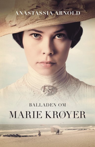 Cover for Anastassia Arnold · Balladen om Marie Krøyer : en biografi (Book) (2012)