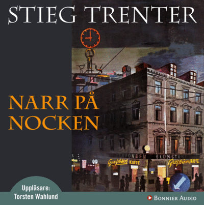 Harry Friberg: Narr på nocken - Stieg Trenter - Audiolivros - Bonnier Audio - 9789173484060 - 26 de outubro de 2009