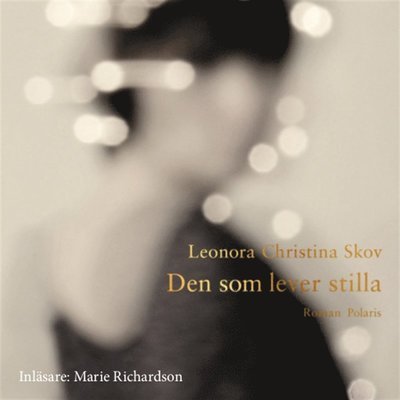 Cover for Leonora Christina Skov · Den som lever stilla (Hörbok (MP3)) (2019)