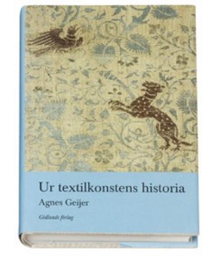 Ur textilkonstens historia (4.uppl.) - Geijer Agnes - Książki - Gidlunds förlag - 9789178447060 - 1 czerwca 2006