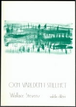 Cover for Wallace Stevens · Och världen i stillhet : valda dikter (Book) (1983)