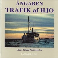 Cover for Claes-Göran Wetterholm · Ångaren Trafik af Hjo : en hundraårig trotjänares berättelse : Sällskapet s/s Trafiks vänner (Bound Book) (1992)