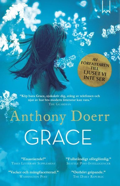 Grace - Anthony Doerr - Bücher - Bookmark Förlag - 9789188545060 - 9. Oktober 2017