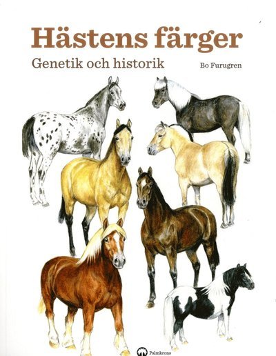 Cover for Bo Furugren · Hästens färger : genetik och historik (Book) (2020)