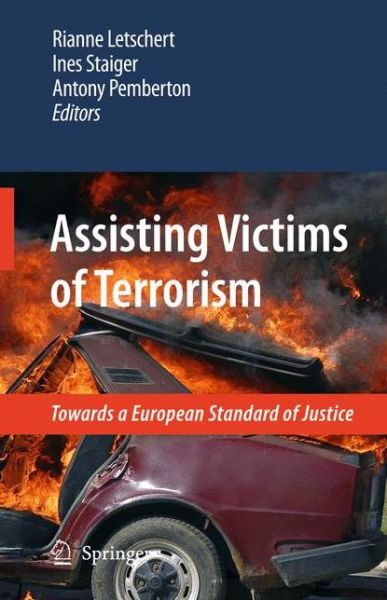 Cover for Rianne Letschert · Assisting Victims of Terrorism: Towards a European Standard of Justice (Paperback Book) [2010 edition] (2014)