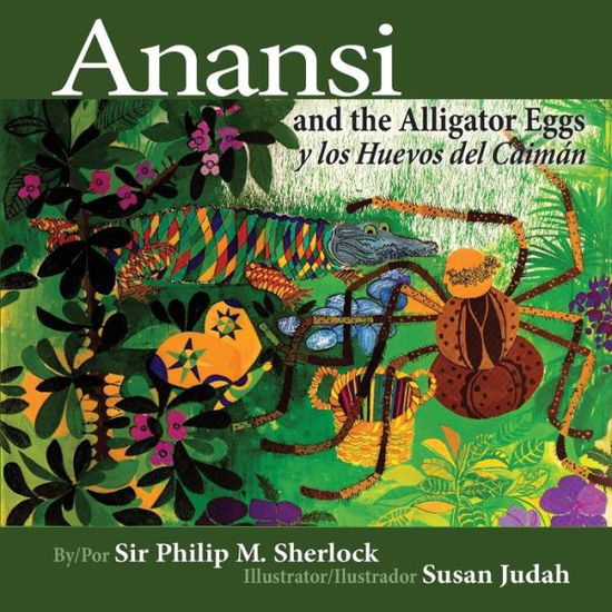 Anansi and the Alligator Eggs y Los Huevos del Caiman - Philip Sherlock - Książki - Minna Press - 9789769551060 - 31 października 2013