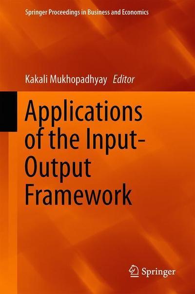 Cover for Applications of the Input-Output Framework - Springer Proceedings in Business and Economics (Hardcover Book) [1st ed. 2018 edition] (2018)