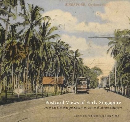 Cover for Dr Naoko Shimazu · Postcard Impressions of Early-20th Century Singapore: Perspectives from the  Japanese Community: From the Lim Shao Bin Collection in the  National Library, Singapore (Hardcover Book) (2020)