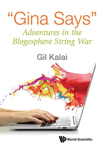 Cover for Kalai, Gil (The Hebrew Univ Of Jerusalem, Israel) · &quot;Gina Says&quot;: Adventures In The Blogosphere String War (Hardcover Book) (2018)