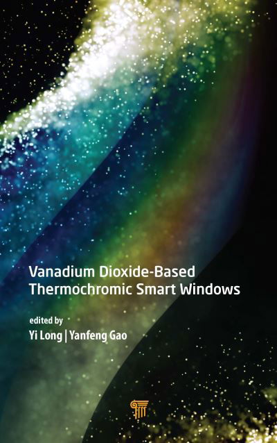 Vanadium Dioxide-Based Thermochromic Smart Windows -  - Books - Jenny Stanford Publishing - 9789814877060 - May 28, 2021