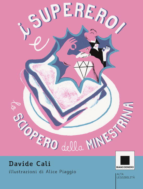 Cover for Davide Calì · I Supereroi E Lo Sciopero Della Minestrina. Ediz. Ad Alta Leggibilita (Book)