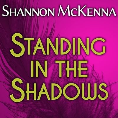 Cover for Shannon McKenna · Standing in the Shadows (CD) (2015)