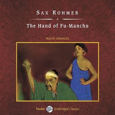 The Hand of Fu-Manchu, with eBook - Sax Rohmer - Music - TANTOR AUDIO - 9798200124060 - August 24, 2009