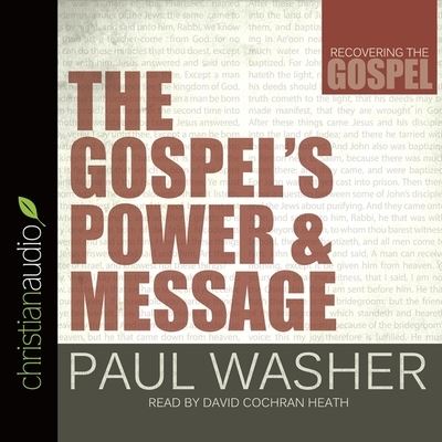 Gospel's Power and Message - Paul Washer - Muzyka - Christianaudio - 9798200492060 - 26 stycznia 2016