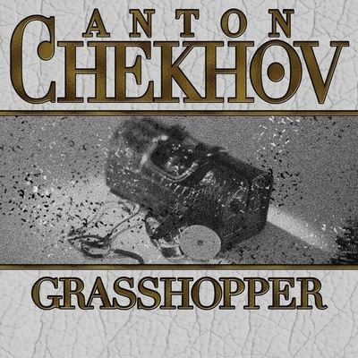 Cover for Anton Chekhov · Grasshopper (CD) (2013)