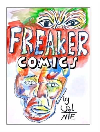 Cover for Sol Nte · Freaker Comics (Hardcover Book) (2022)