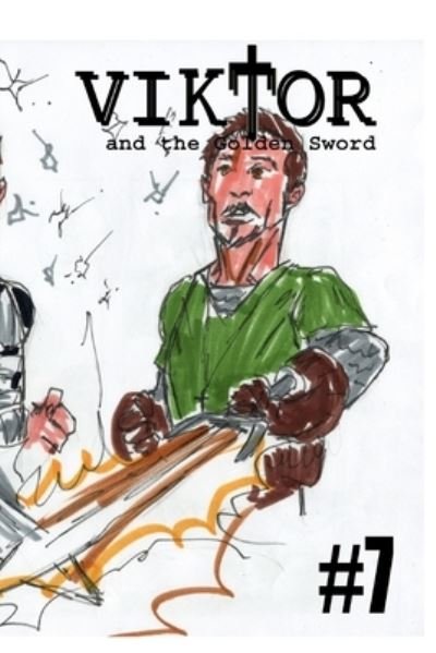 Viktor and the Golden Sword #7 - Jose L F Rodrigues - Libros - Blurb - 9798211915060 - 20 de octubre de 2022