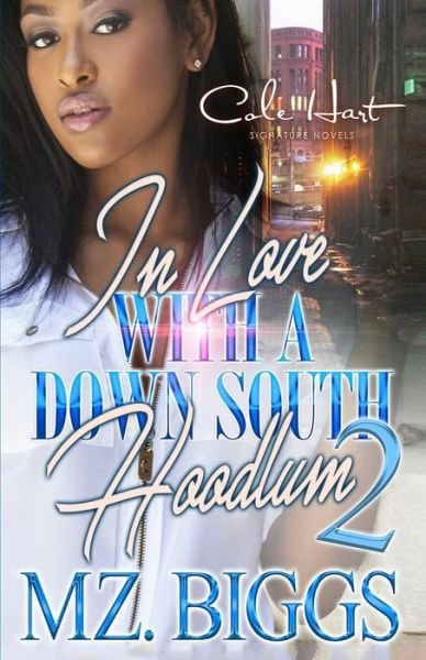 In Love With A Down South Hoodlum 2: An Urban Romance: Finale - Mz Biggs - Kirjat - Independently Published - 9798476275060 - maanantai 13. syyskuuta 2021