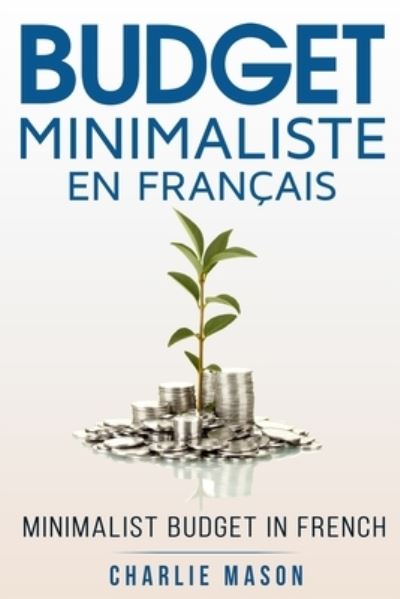 Cover for Charlie Mason · Budget Minimaliste En Francais/ Minimalist budget In French (Paperback Book) (2020)