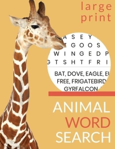 Animal Word Search. Large Print: Unwinding book With 1200 animals, birds, fish, reptiles, dinosaurs, sharks & others. Great as a gift for your son or daughter, mum or dad or granny - Mike Jones - Livres - Independently Published - 9798572218060 - 27 novembre 2020