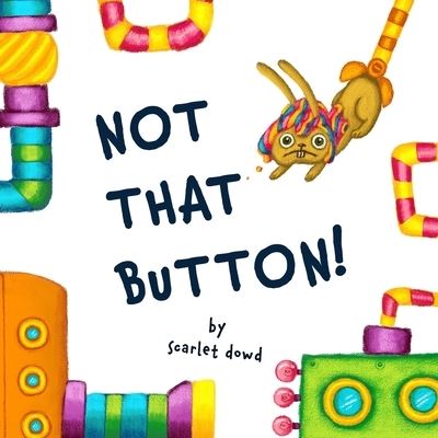 Cover for Scarlet Dowd · Not That Button (Paperback Book) (2020)