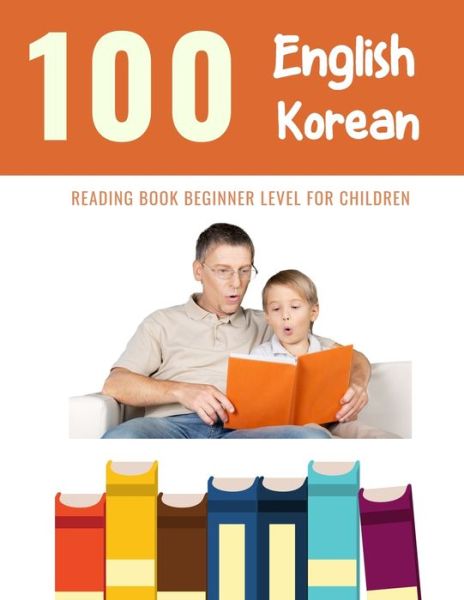 Cover for Bob Reading · 100 English - Korean Reading Book Beginner Level for Children (Paperback Book) (2020)