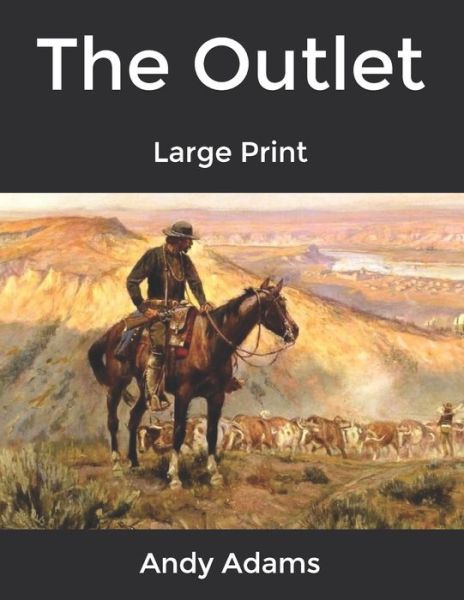 The Outlet - Andy Adams - Książki - Independently Published - 9798622401060 - 12 marca 2020