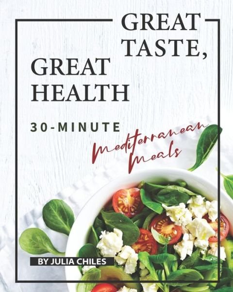 Julia Chiles · Great Taste, Great Health (Paperback Book) (2020)