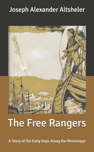 Cover for Joseph Alexander Altsheler · The Free Rangers: A Story of the Early Days Along the Mississippi (Paperback Book) (2020)