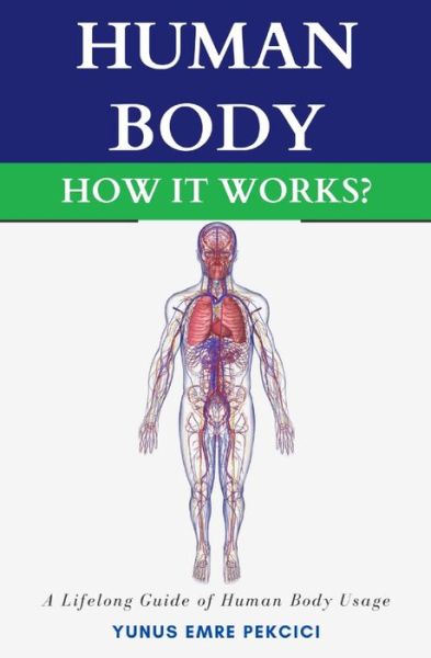 Cover for Yunus Emre Pekcici · Human Body How It Works? (Paperback Book) (2020)