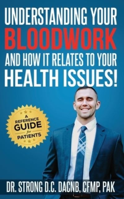 Cover for Todd Strong · Understanding Your Bloodwork and How It Relates To Your Health Issues! (Pocketbok) (2020)