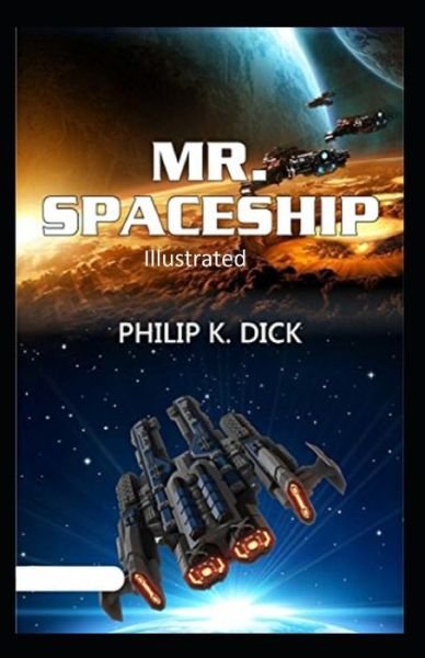 Cover for Philip K Dick · Mr. Spaceship Illustrated (Paperback Book) (2020)