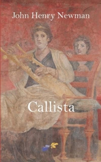 Callista: Uno scorcio sul III secolo - John Henry Newman - Books - Independently Published - 9798668559060 - July 22, 2020