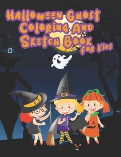 Cover for Chikku Publishing · Halloween Ghost Coloring And Sketch Book for Kids (Pocketbok) (2020)