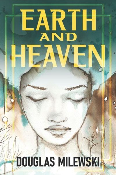 Earth and Heaven - Digger - Douglas Milewski - Libros - Independently Published - 9798683721060 - 9 de septiembre de 2020