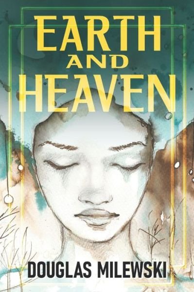 Earth and Heaven - Digger - Douglas Milewski - Bøger - Independently Published - 9798683721060 - 9. september 2020
