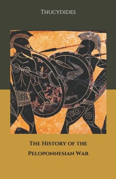 The History of the Peloponnesian War - Thucydides - Bøger - Independently Published - 9798688911060 - 24. september 2020